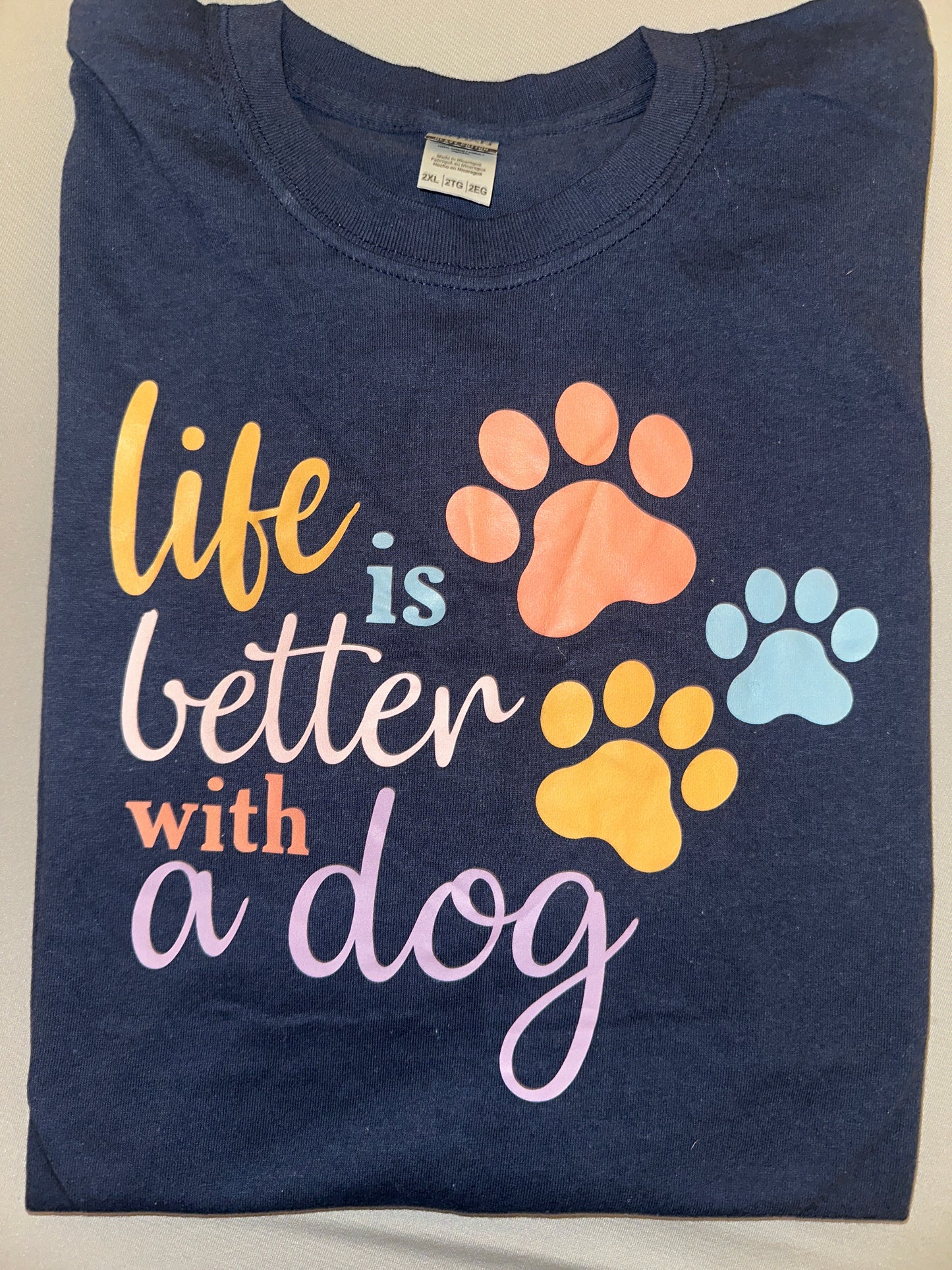 Life is Better With a Dog T-Shirt
