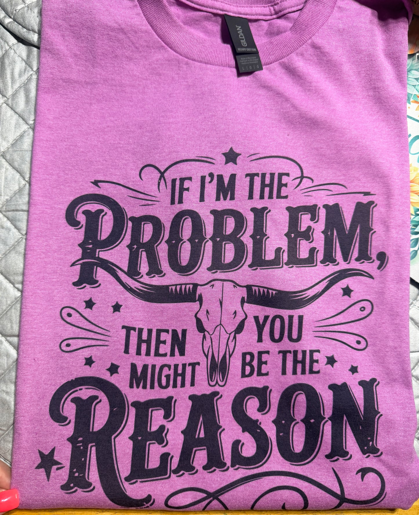 If I’m the Problem TShirt