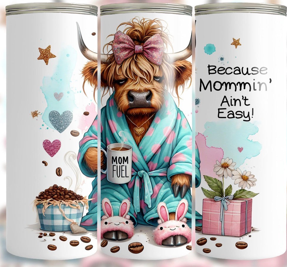 Because Mommin' Ain't Easy