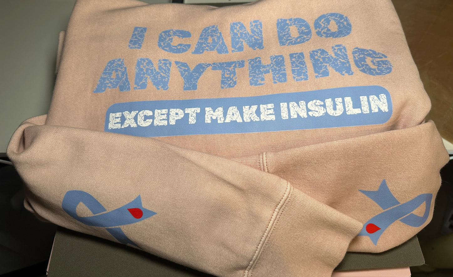 I Can Do Anything.. Except Make Insulin Hoodie