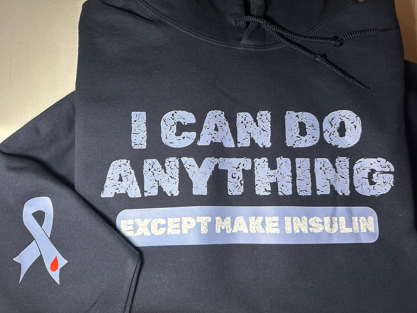 I Can Do Anything.. Except Make Insulin Hoodie